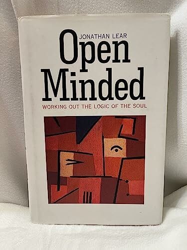 Lear, Jonathan Open Minded: Working Out the Logic of the Soul