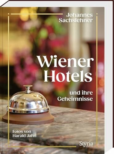 Sachslehner, Johannes Wiener Hotels und ihre Geheimnisse (Wien und seine Geheimnisse)