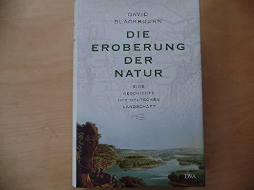 Rennert, Udo Die Eroberung der Natur: Eine Geschichte der deutschen Landschaft