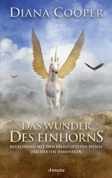 Manfred Miethe Das Wunder des Einhorns: Begegnung mit den erleuchteten Wesen der siebten Dimension