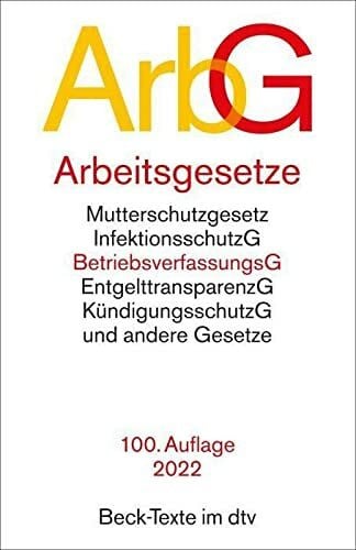 Richardi, Reinhard Arbeitsgesetze: mit den wichtigsten Bestimmungen zum Arbeitsverhältnis, Kündigungsrecht, Arbeitsschutzrecht, Berufsbildungsrecht, Tarifrecht, ... 1. Januar 2022 (Beck-Texte im dtv)