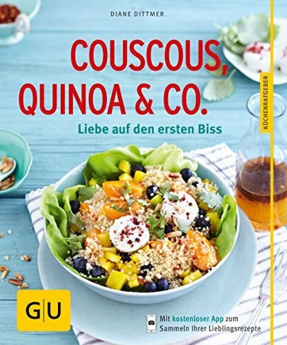 Dittmer, Diane Couscous, Quinoa & Co.: Liebe auf den ersten Biss