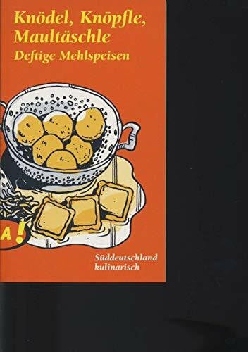 Kreitz, Isabel Lass Dir's schmecken, Süddeutschland / Knödel, Knöpfle, Maultäschli: Deftige Mehlspeisen aus Süddeutschland