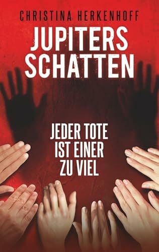 Herkenhoff, Christina Jupiters Schatten: Jeder Tote ist einer zu viel
