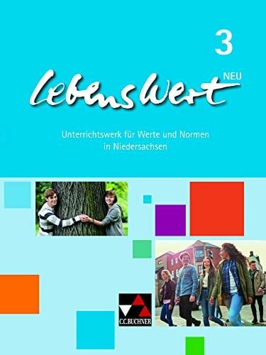 Peters, Martina LebensWert / LebensWert 3: Unterrichtswerk für Werte und Normen in Niedersachsen / für die Jahrgangsstufen 9/10 (LebensWert: Unterrichtswerk für Werte und Normen in Niedersachsen)
