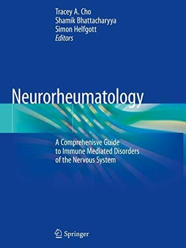Bhattacharyya, Shamik Neurorheumatology: A Comprehenisve Guide to Immune Mediated Disorders of the Nervous System