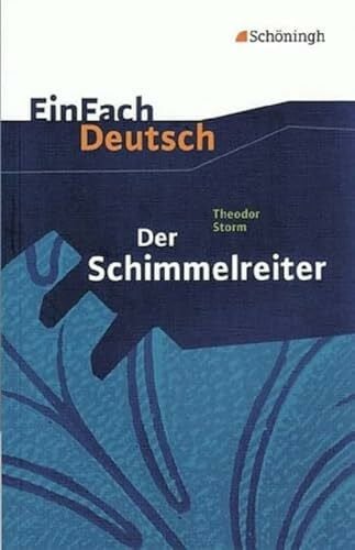 Lehnemann, Widar EinFach Deutsch Textausgaben: Theodor Storm: Der Schimmelreiter: Klassen 8 - 10