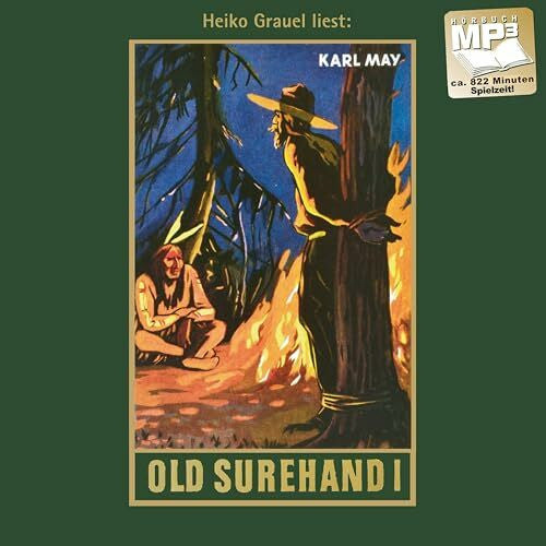 Karl May Old Surehand. Erster Band. Reiseerzählung. mp3-Hörbuch, gelesen von Heiko Grauel: Reiseerzählung. mp3-Hörbuch, Abenteuer Klassiker aus dem originalen ... (Karl Mays Gesammelte Werke als Hörbuch)