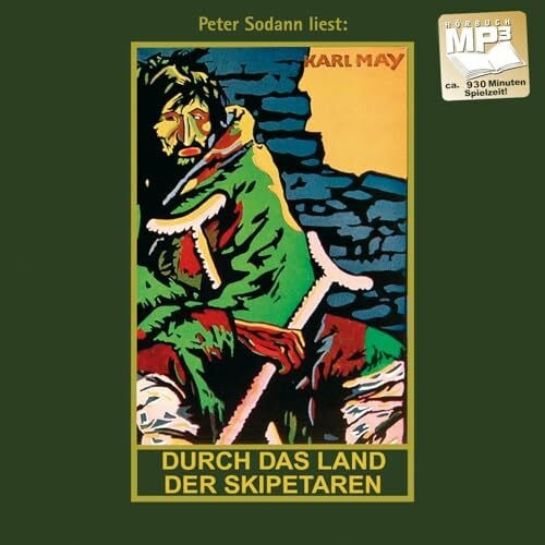 Peter Sodann Durch das Land der Skipetaren. Reiseerzählung. mp3-Hörbuch, gelesen von Peter Sodann: MP3-Hörbuch, Band 5 der Gesammelten Werke (Karl Mays Gesammelte Werke als Hörbuch)