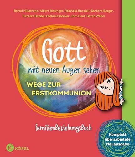 Barrois, Frank Gott mit neuen Augen sehen. Wege zur Erstkommunion: FamilienBeziehungsBuch - Komplett überarbeitete Neuausgabe - - exklusives Download-Material für ... Kinder ab 9 Jahre (Albert Biesinger, Band 2)