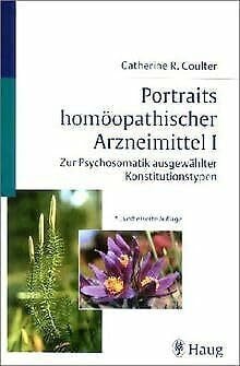 Kessler, Ulrike Portraits homöopathischer Arzneimittel. Zur Psychosomatik ausgewählter Konstitutionstypen: Portraits homöopathischer Arzneimittel, Bd.1