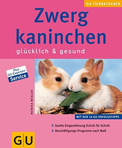 Wegler, Monika Zwergkaninchen glücklich & gesund