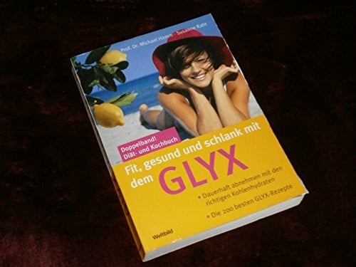 Michael Hamm ; Susanne Raht Fit, gesund & schlank mit dem Glyx