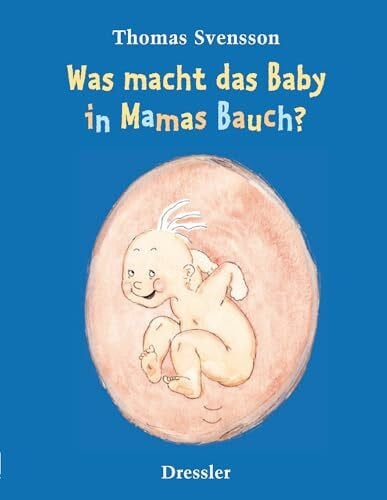 Svensson, Thomas Was macht das Baby in Mamas Bauch?