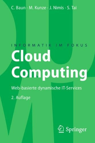 Tai, Stefan Cloud Computing: Web-basierte dynamische IT-Services (Informatik im Fokus)