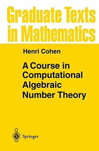 Henri Cohen A Course in Computational Algebraic Number Theory. (Graduate texts in mathematics, vol.138)