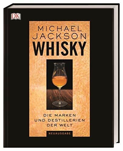 Jackson, Michael Whisky: Die Marken und Destillerien der Welt