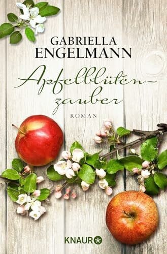 Engelmann, Gabriella Apfelblütenzauber: Roman | Band 2 der SPIEGEL Bestseller-Reihe von Gebriella Engelmann (Im Alten Land, Band 2)