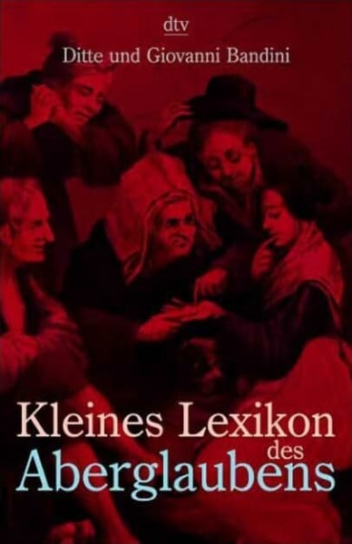 Bandini, Ditte Kleines Lexikon des Aberglaubens