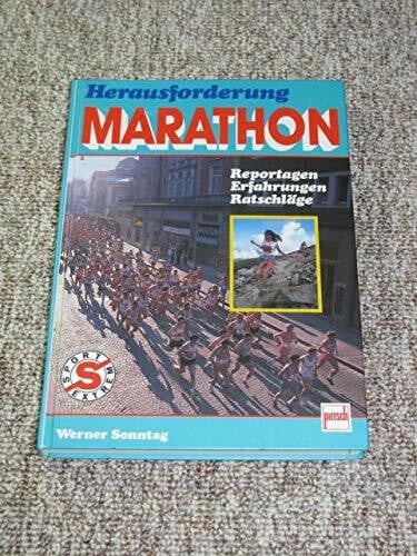 Sonntag, Werner Herausforderung Marathon: Reportagen, Erfahrungen, Ratschläge