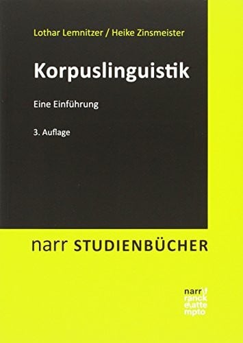 Zinsmeister, Heike Korpuslinguistik: Eine Einführung (Narr Studienbücher)