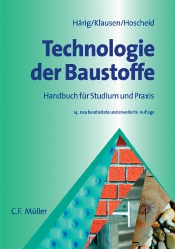 Klausen, Dietmar Technologie der Baustoffe: Handbuch für Studium und Praxis