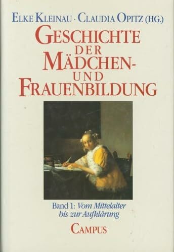 Opitz, Claudia Geschichte der Mädchen- und Frauenbildung: Band 1: Vom Mittelalter bis zur Aufklärung