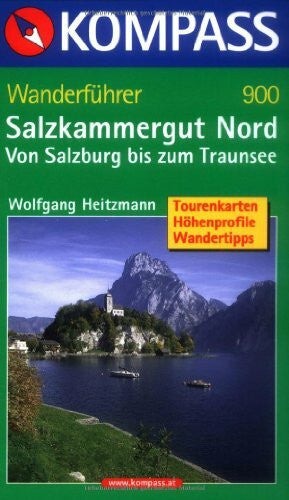 Heitzmann, Wolfgang Salzkammergut Nord. Von Salzburg bis zum Traunsee: Wanderführer mit Tourenkarten, Höhenprofilen und Wandertipps (KOMPASS Wanderführer, Band 900)
