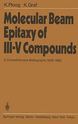Graf, K. Molecular Beam Epitaxy of III–V Compounds: A Comprehensive Bibliography 1958–1983
