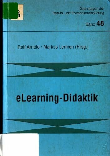 Lermen, Markus eLearning-Didaktik (Grundlagen der Berufs- und Erwachsenenbildung)