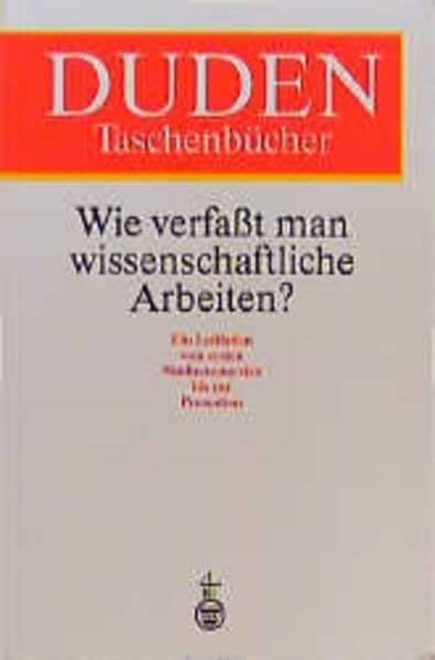Poenicke, Klaus Duden Taschenbücher, Bd.21, Wie verfaßt man wissenschaftliche Arbeiten?: Ein Leitfaden für das Studium und die Promotion (Duden Ratgeber)