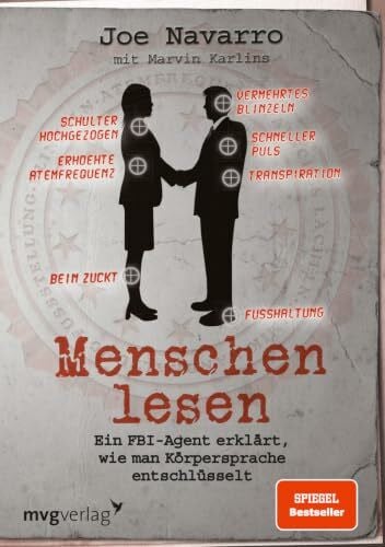 Navarro, Joe Menschen lesen: Ein FBI-Agent erklärt, wie man Körpersprache entschlüsselt