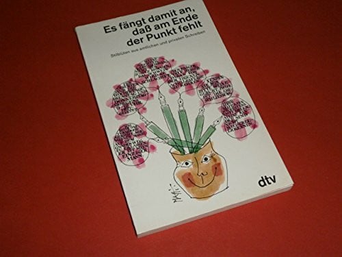 Margit Waas ES FÄNGT DAMIT AN, DAß AM ENDE DER P daß am Ende der Punkt fehlt: Stilblüten aus amtlichen – und privaten Schreiben (dtv Unterhaltung)