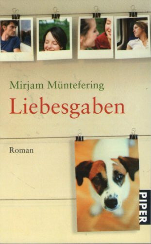 Müntefering, Mirjam Liebesgaben: Roman (Piper Taschenbuch, Band 25405)