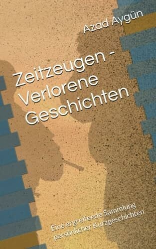 Aygün, Azad Zeitzeugen - Verlorene Geschichten