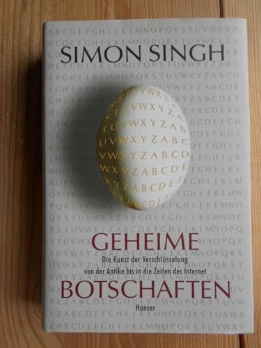 Fritz, Klaus Geheime Botschaften: Die Kunst der Verschlüsselung von der Antike bis in die Zeiten des Internet.