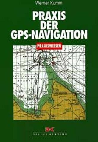 Kumm, Werner Praxis der GPS-Navigation