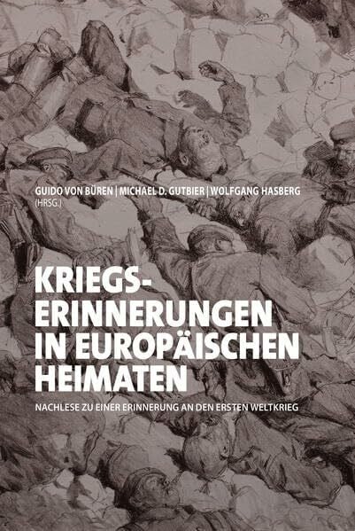 Jülicher Geschichtsverein 1923 e.V. Kriegserinnerunngen in europäischen Heimaten: Nachlese zu einer Erinnerung an den Ersten Weltkrieg (= Montanus Bd. 19; Jülicher Forschungen Bd. 13) ... Lokal- und Regionalgeschichte in Leverkusen)