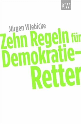 Wiebicke, Jürgen Zehn Regeln für Demokratie-Retter