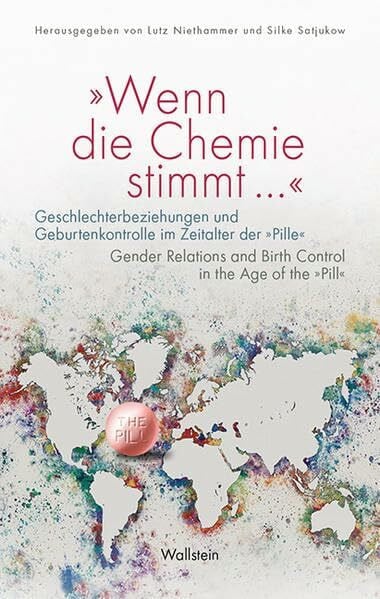 Niethammer, Lutz »Wenn die Chemie stimmt …«: Geschlechterbeziehungen und Geburtenkontrolle im Zeitalter der »Pille« / Gender Relations and Birth Control in the Age of the »Pill«
