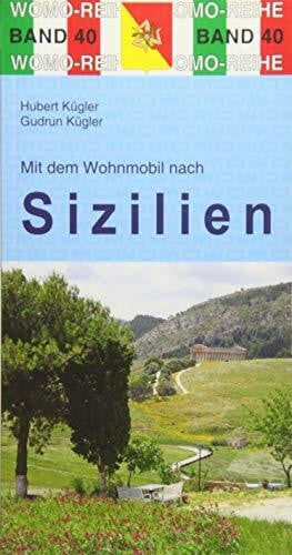 Kügler, Gudrun Mit dem Wohnmobil nach Sizilien: Die Anleitung für einen Erlebnisurlaub (Womo-Reihe)