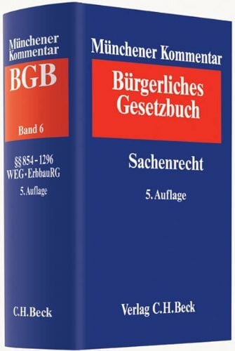 Westermann, Harm Peter Münchener Kommentar zum Bürgerlichen Gesetzbuch Bd. 6: Sachenrecht §§ 854-1296, Wohnungseigentumsgesetz, Erbbaurechtsgesetz (Münchener Kommentar zum ... Gesamtwerk. In 11 Bänden mit Ergänzungsband)