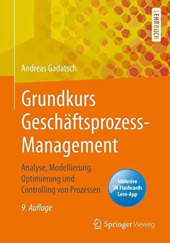 Gadatsch, Andreas Grundkurs Geschäftsprozess-Management: Analyse, Modellierung, Optimierung und Controlling von Prozessen