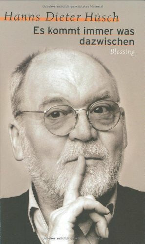 Hüsch, Hanns Dieter Es kommt immer was dazwischen