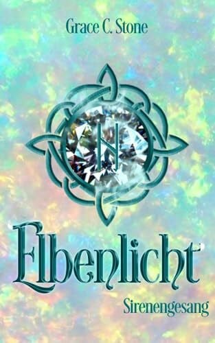 Stone, Grace C. Elbenlicht: Sirenengesang