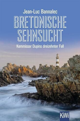 Bannalec, Jean-Luc Bretonische Sehnsucht: Kommissar Dupins dreizehnter Fall (Kommissar Dupin ermittelt, Band 13)