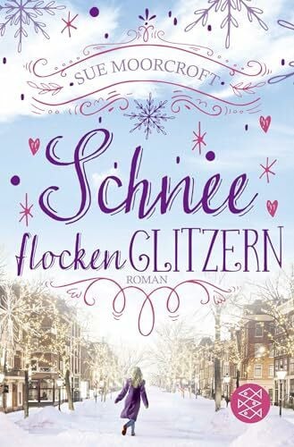 Spatz, Sylvia Schneeflockenglitzern: Roman | Herzerwärmender Feel-good-Roman (Die WinterWeihnachtsZauber-Reihe, Band 4)