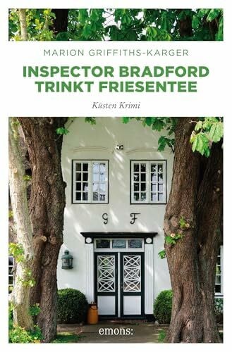 Griffith-Karger, Marion Inspector Bradford trinkt Friesentee: Küsten Krimi