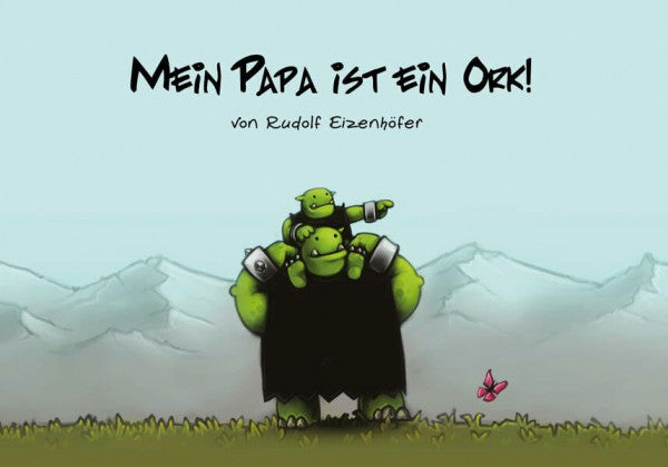 Eizenhöfer, Rudolf Mein Papa ist ein Ork