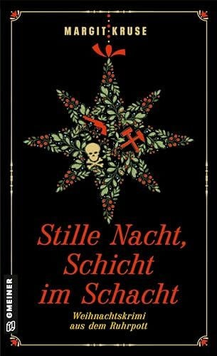 Kruse, Margit Stille Nacht, Schicht im Schacht: Weihnachtskrimi aus dem Ruhrpott (Margareta Sommerfeld)